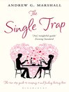 The Single Trap (eBook): The Two Step Guide to Escaping It and Finding Lasting Love